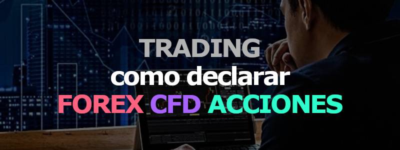 dest contodoycontado como declarar impuestos si hago trading